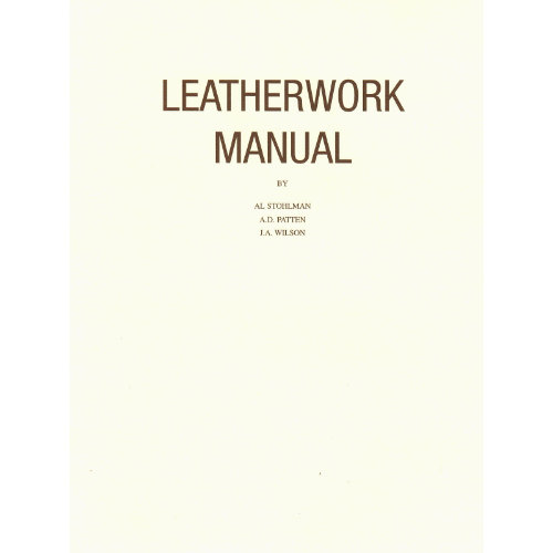 LEATHERWORK MANUAL von Al Stohlman, A.D. Patten & J.A. Wilson, 160 Seiten, s/w, Englisch